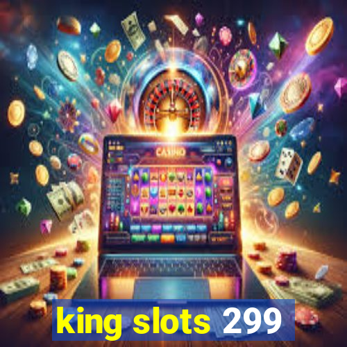 king slots 299