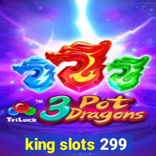 king slots 299