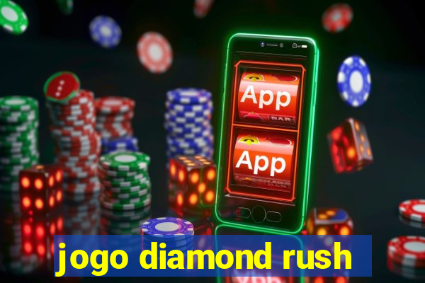 jogo diamond rush