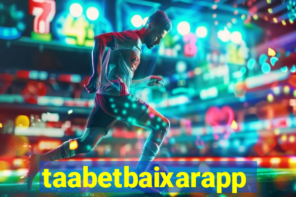 taabetbaixarapp