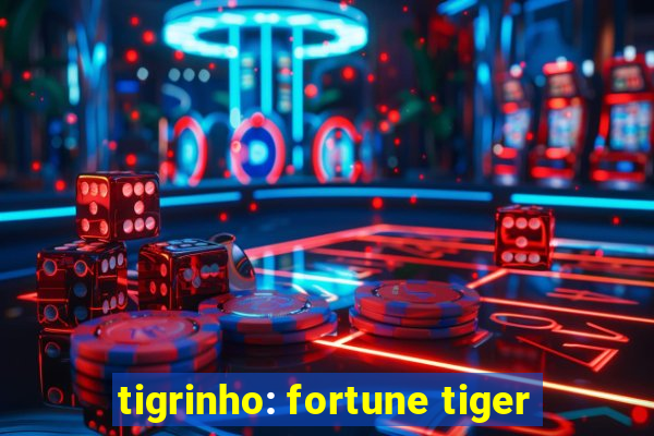 tigrinho: fortune tiger