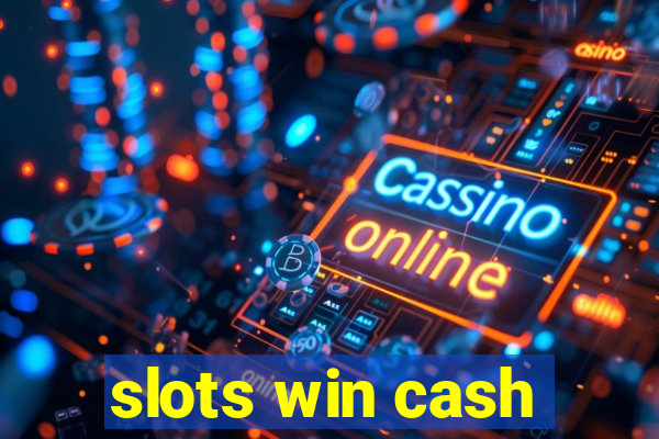 slots win cash