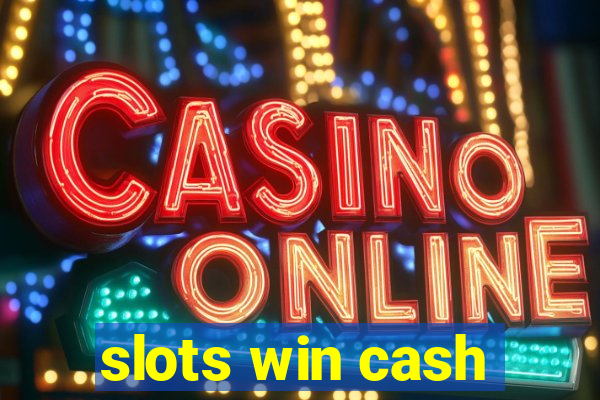 slots win cash