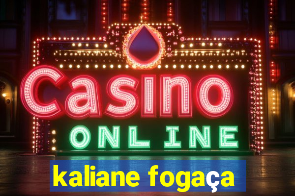 kaliane fogaça