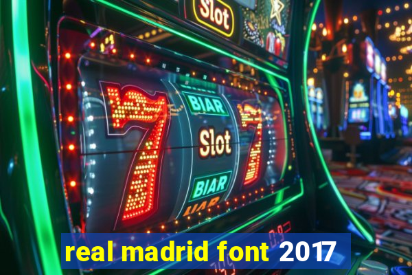 real madrid font 2017