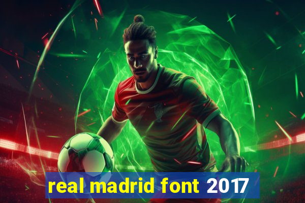 real madrid font 2017