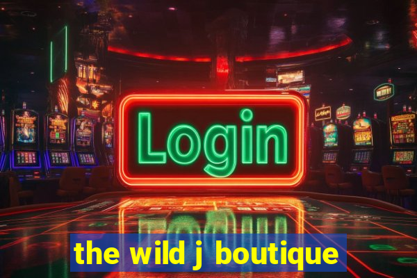 the wild j boutique