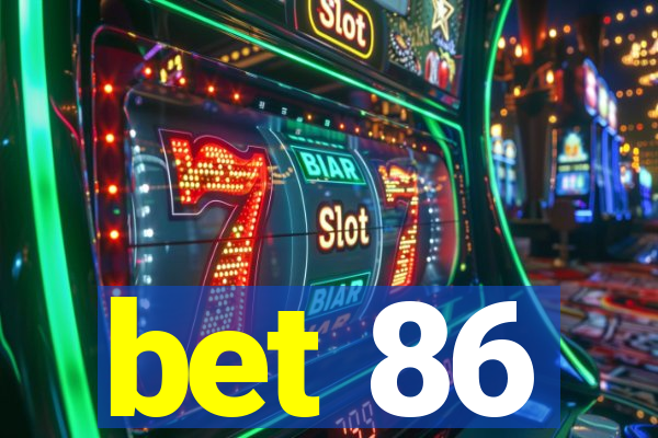 bet 86