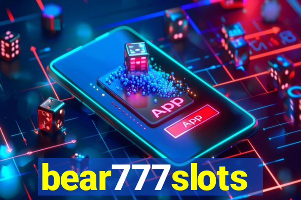 bear777slots