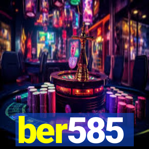 ber585