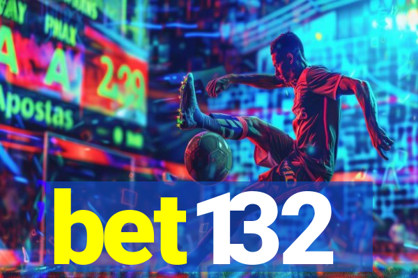 bet132