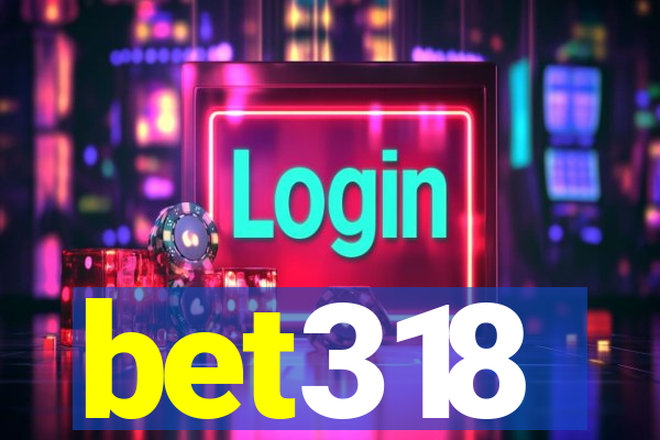 bet318