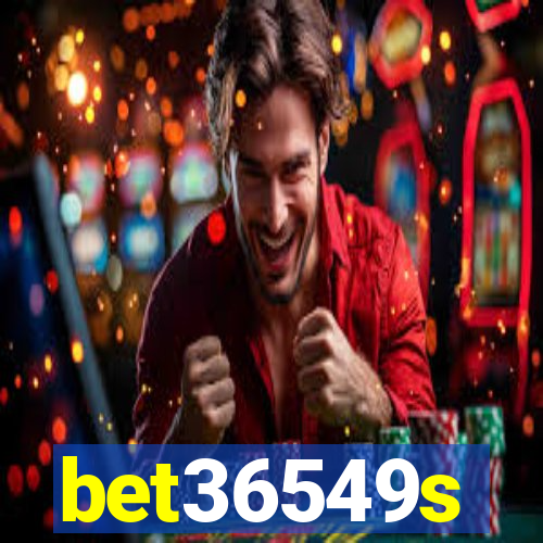 bet36549s