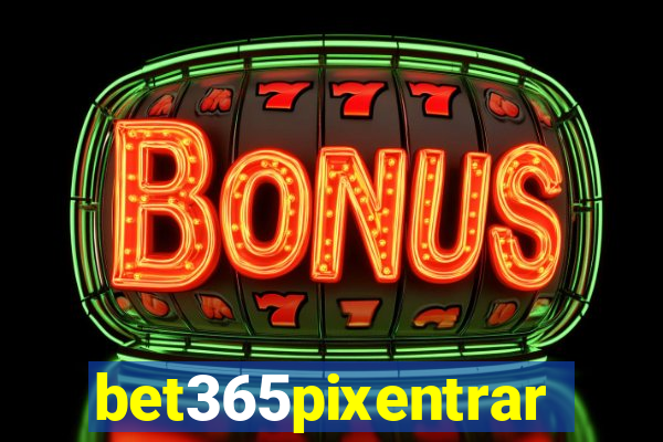 bet365pixentrar