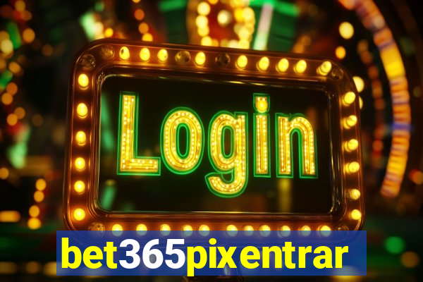 bet365pixentrar