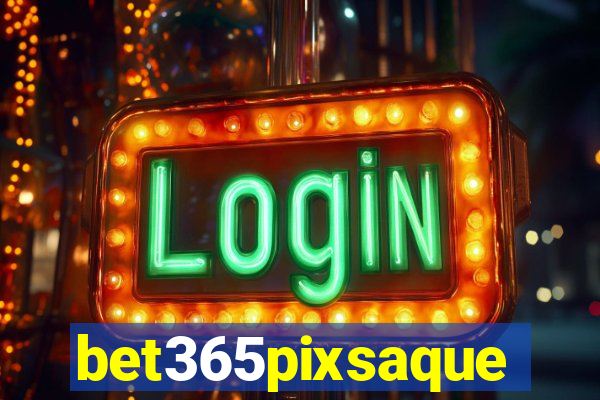 bet365pixsaque