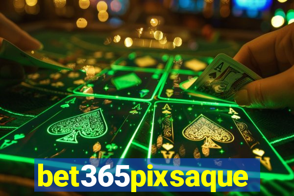 bet365pixsaque