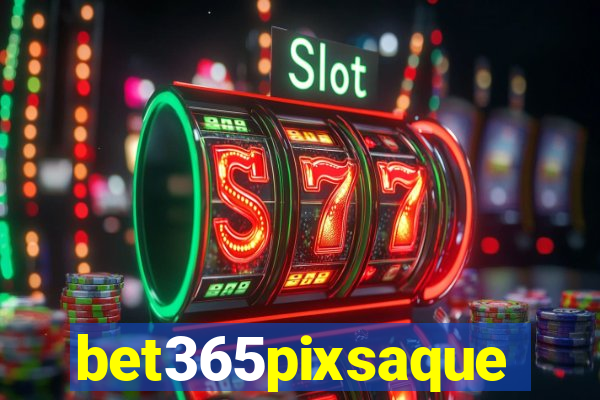 bet365pixsaque