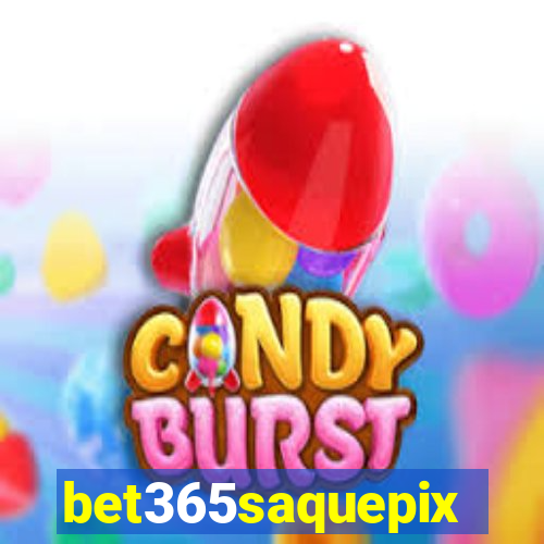 bet365saquepix