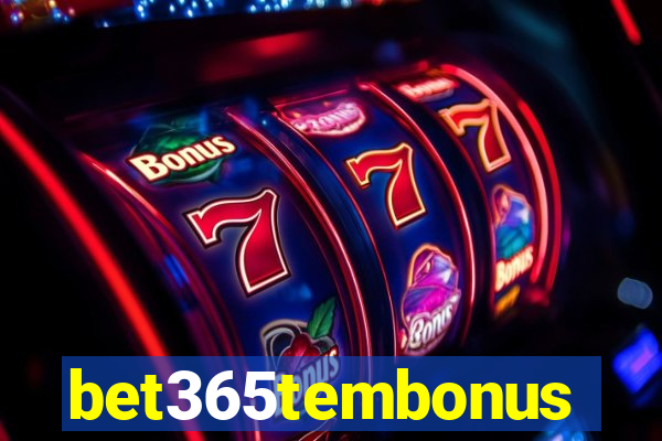 bet365tembonus