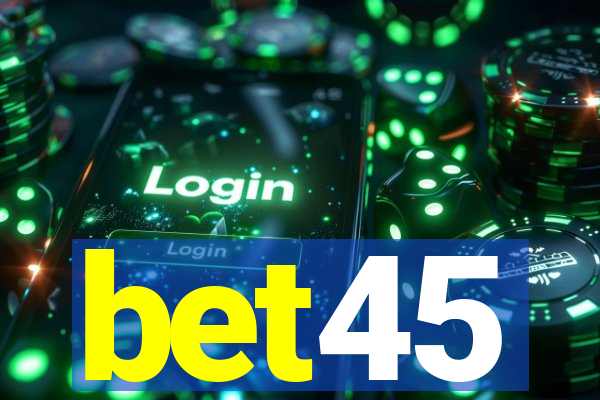 bet45