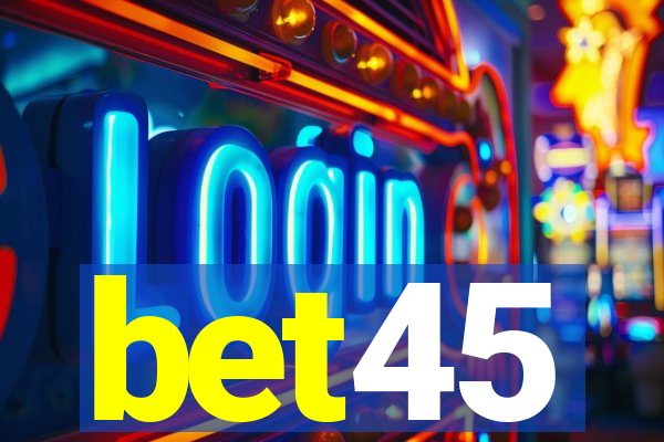 bet45