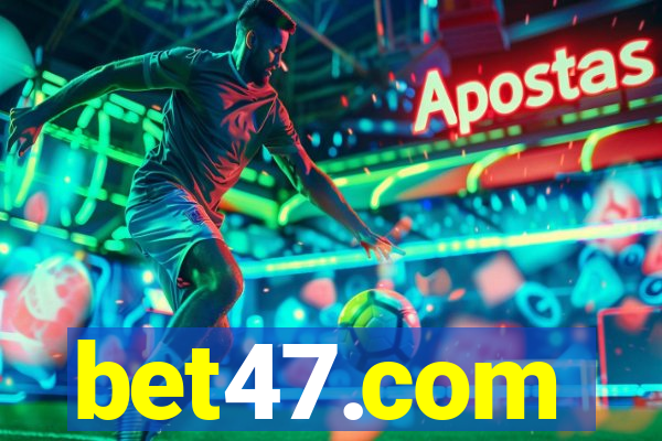 bet47.com