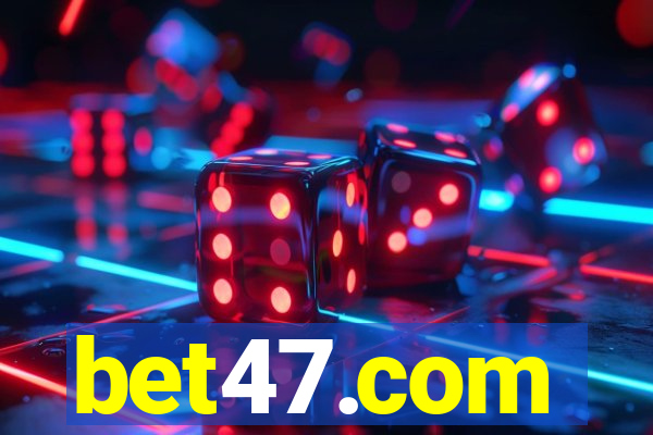 bet47.com