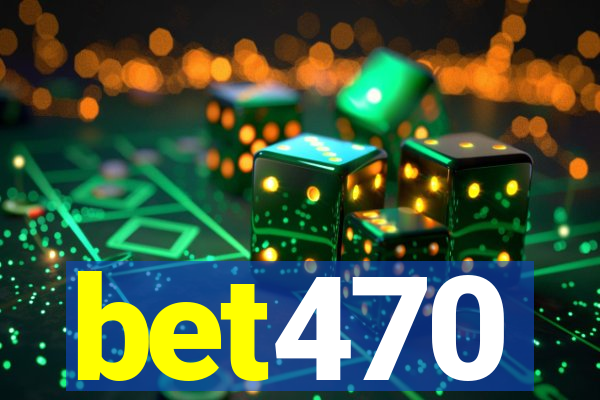 bet470