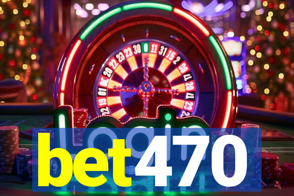 bet470