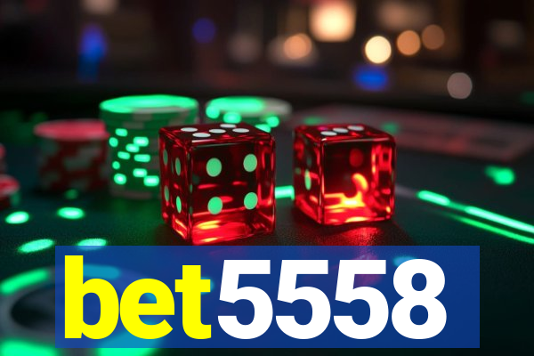 bet5558