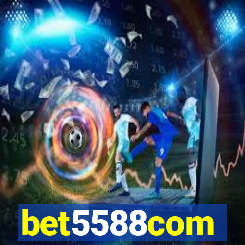 bet5588com