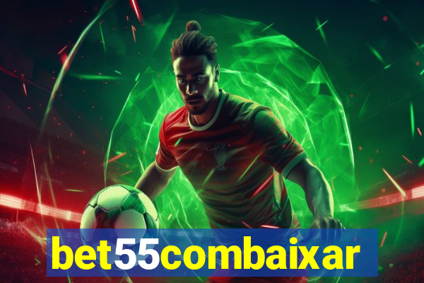 bet55combaixar