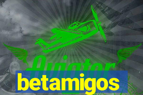 betamigos