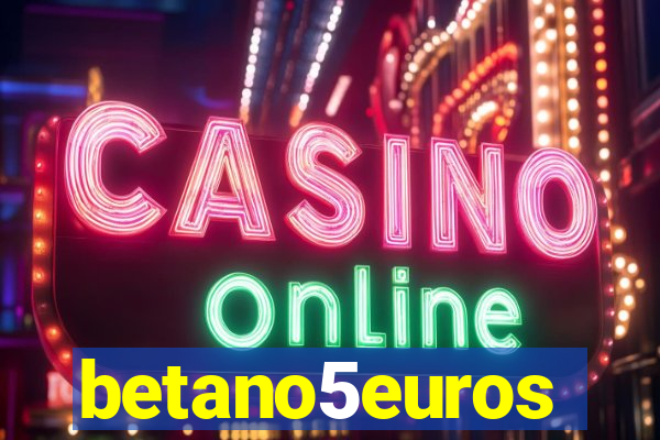 betano5euros