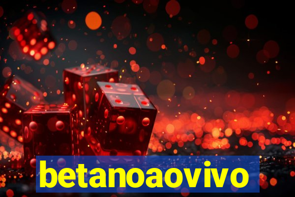 betanoaovivo