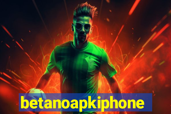 betanoapkiphone