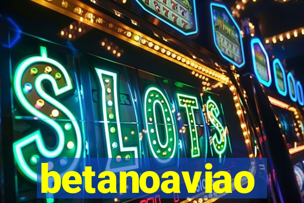 betanoaviao