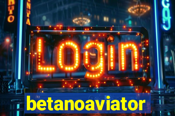 betanoaviator