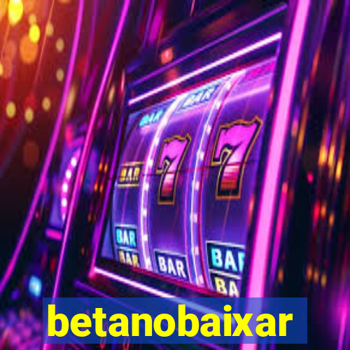 betanobaixar