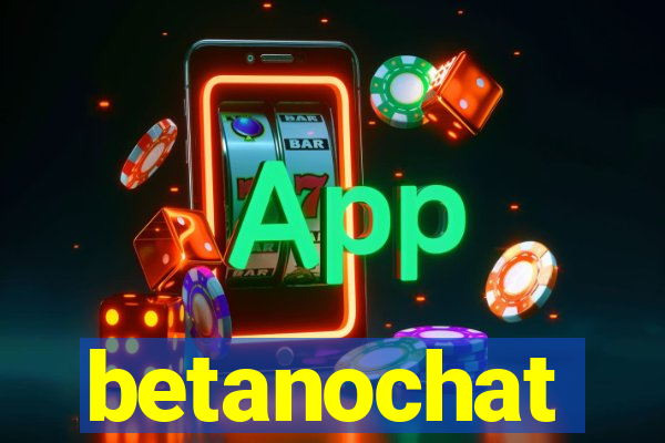 betanochat