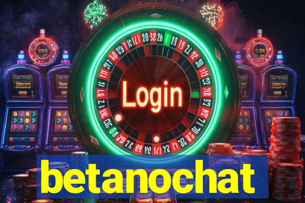 betanochat