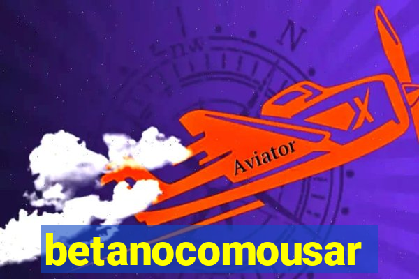 betanocomousar