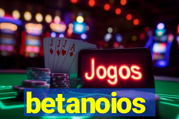 betanoios