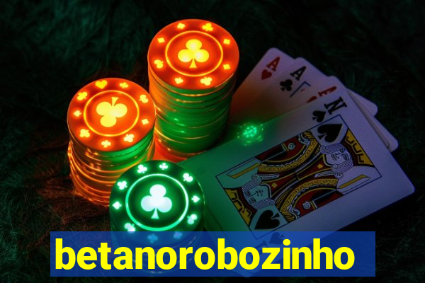 betanorobozinho