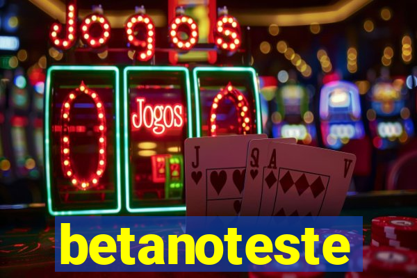 betanoteste