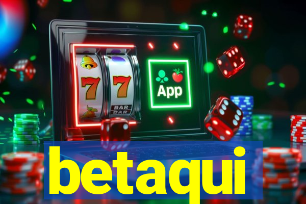 betaqui