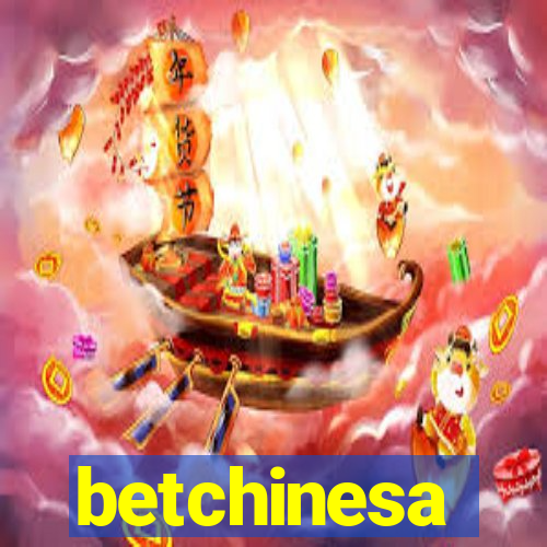 betchinesa