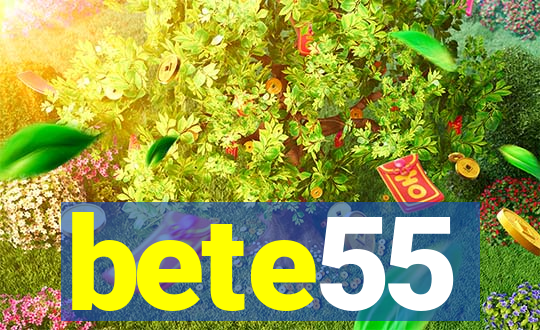 bete55