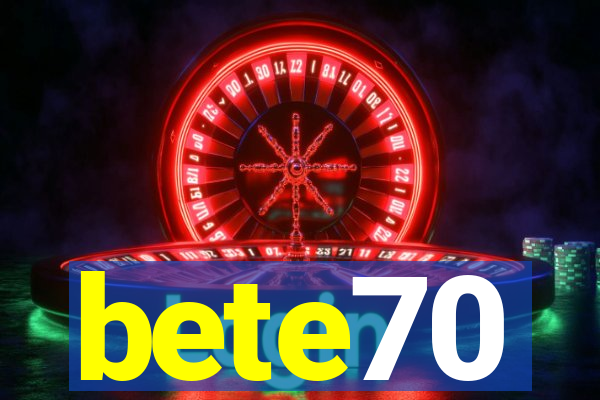 bete70